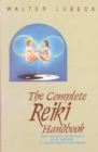 Image for The Complete Reiki Handbook : Basic Introduction and Methods of Natural Application - A Complete Guide for Reiki Practice
