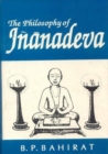 Image for The Philosophy of Jnanadeva : As Gleaned from the &quot;Amrtanubhava&quot;