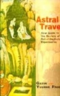 Image for Astral Travel : Your Guide to the Secrets of Out of Body Experience