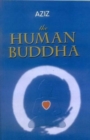 Image for The Human Buddha : Enlightenment for the New Millennium