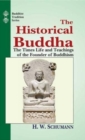 Image for The Historical Buddha : The Times, Life and Teachings of the Founder of Buddhism