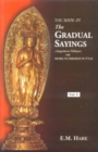 Image for The Book of Gradual Sayings (Anguttara Nikayal) or More Numbered Suttas
