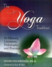 Image for The Yoga Tradition : Its History, Literature, Philosophy and Practice