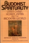 Image for Buddhist Spirituality: Later China, Korea, Japan and the Modern World v. 2