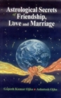 Image for Astrological Secrets of Friendship, Love and Marriage