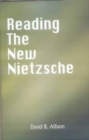 Image for Reading the New Nietzsche : The Three Natures and Non Natures in the Mind
