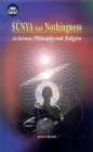 Image for Sunya and Nothingness in Science, Philosophy and Religion: v. 10