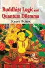 Image for Buddhist Logic and Quantum Dilemma