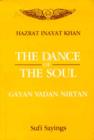 Image for The dance of the soul: Gayan vadan nirtan : Sufi sayings