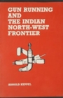 Image for Gun Running and the Indian North West Frontier