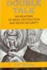 Image for Double Talk on Weapons of Mass Destruction and Indian Security