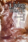 Image for Living Death : Trauma of Widowhood in India