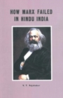 Image for How Marx Failed In Hindu India