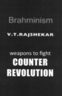 Image for Brahminism : Weapons To Fight Counter Revolution