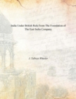 Image for India Under British Rule From the Foundation of the East India Company
