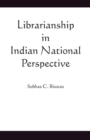 Image for Librarianship in Indian National Perspective