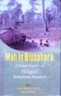 Image for Man in Biosphere: A Case Study of Nilgiri Biosphere Reserve