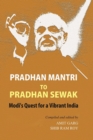Image for Pradhan Mantri to Pradhan Sewak Modi&#39;s Quest for a Vibrant India