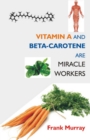 Image for Vitamin A and Beta-Carotene Are Miracle Workers