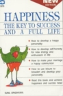 Image for Happiness the Key to Success and a Full Life