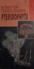 Image for Botany for Degree Students: Pteridophyta - Vascular Cryptogams