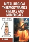Image for Metallurgical Thermodynamics Kinetics and Numericals