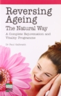 Image for Reversing Ageing : The Natural Way