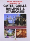 Image for More and More Designs of Gates, Grills, Railings and Staircases