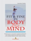 Image for Fit and Fine in Body and Mind