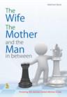 Image for Wife The Mother and the Man in between.