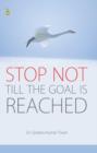Image for Stop Not Till the Goal is Reached