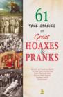 Image for 61 True Stories of Great Hoaxes and Pranks