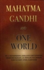 Image for Mahatma Gandhi and One World