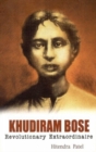 Image for Khudiram Bose Revolutionary Extraordinaire