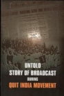 Image for Untold Story of Broadcast During Quit India Movement