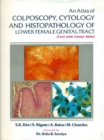 Image for An Atlas of Colposcopy, Cytology &amp; Histopathology of Lower Female Genital Tract : Text with Colour Atlas