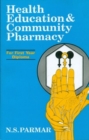 Image for Health Education and Community Pharmacy : First Year Diploma