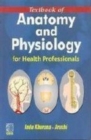 Image for Textbook of Anatomy and Physiology for Health Professionals