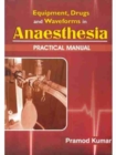 Image for Equipment, Drugs and Waveforms in Anaesthesia