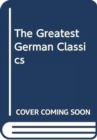 Image for The Greatest German Classics