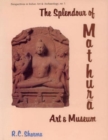 Image for The Splendour of Mathura Art and Museum