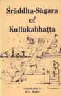 Image for Sraddha-Sagara of Kullukabhatta  : with a critical exposition and introduction