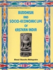 Image for Buddhism and socio-economic life of eastern India  : with special reference to Bengal and Orissa (8th-12th centuries AD)