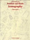 Image for A Dictionary of Buddhist and Hindu Iconography