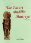 Image for The future Buddha Maitreya  : an iconological study