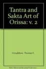 Image for Tantra and Sakta Art of Orissa: v. 2