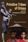 Image for Primitive Tribes of Orissa and Their Development Strategies