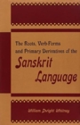 Image for The Roots : Verb-forms and Primary Derivatives of the Sanskrit Language