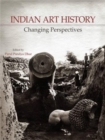 Image for Indian Art History: Changing Perspectives