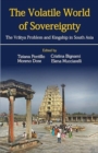 Image for The Volatile World of Sovereignty: : The Vratya Problem and Kingship in South Asia
